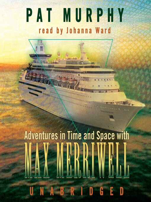 Title details for Adventures in Time and Space with Max Merriwell by Pat Murphy - Wait list